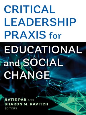 cover image of Critical Leadership Praxis for Educational and Social Change